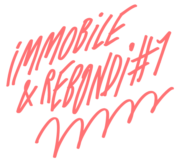 Immobile & Rebondi #1
