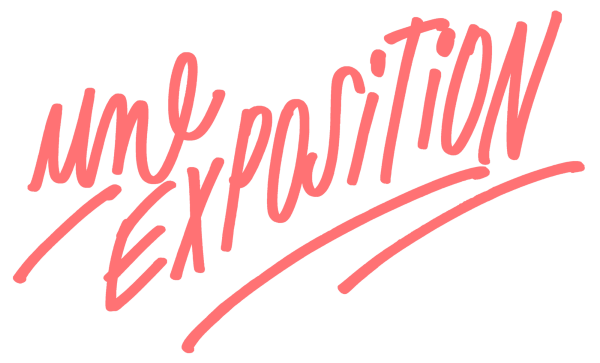 Une Exposition